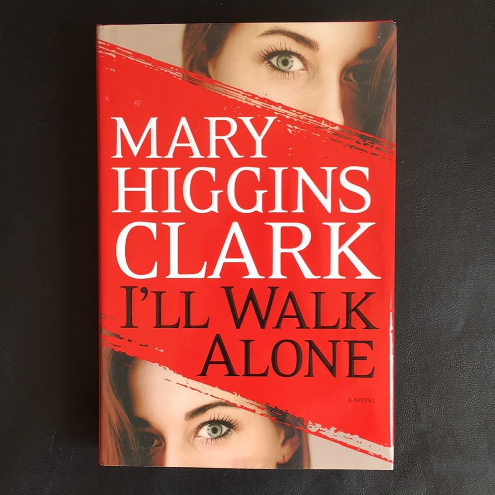 I’ll Walk Alone by Mary Higgins Clark - Hardcover novel